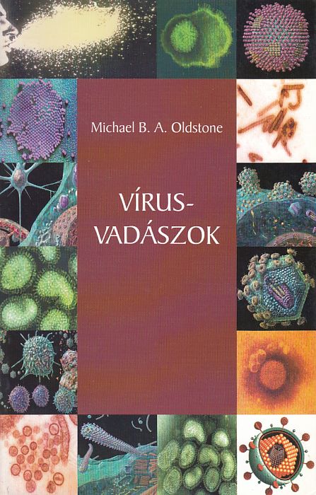 Michael B. A. Oldstone: Vírusvadászok
