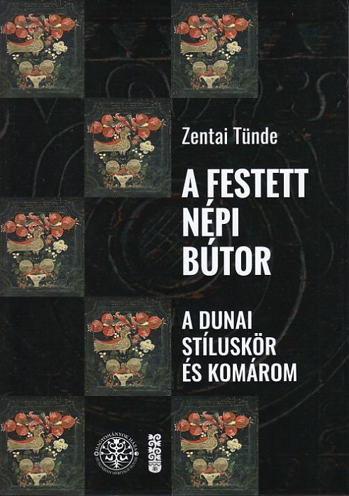 Zentai Tünde: A festett népi bútor  A dunai stíluskör és Komárom