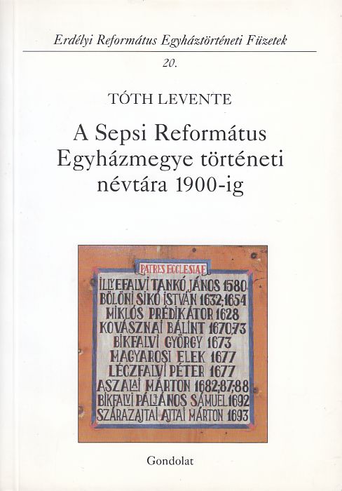 Tóth Levente: A Sepsi református Egyházmegye történeti névtára 1900-ig