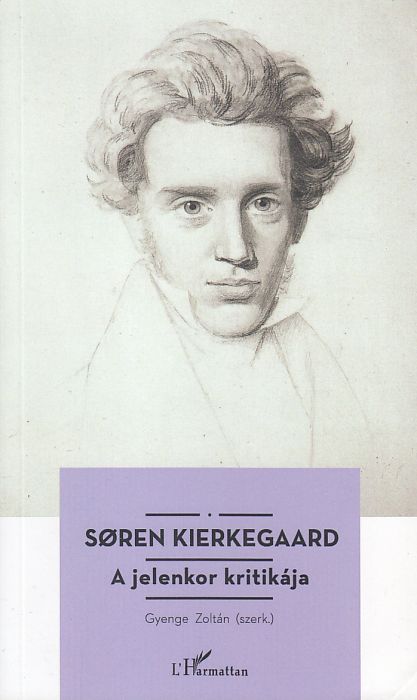 Soren Kierkegaard: A jelenkor kritikája