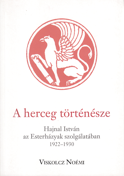 Viskolcz Noémi: A herceg történésze