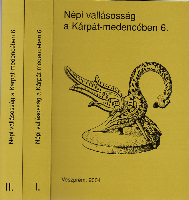 S. Lackovits Emőke, Mészáros Veronika (szerk.): Népi vallásosság a Kárpát-medencében 6. I-II.