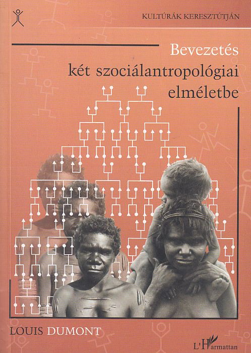 Louis Dumont: Bevezetés két szociálantropológiai elméletbe