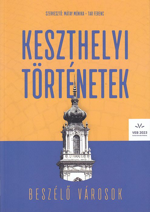 Mátay Mónika, Tar Ferenc(szerk.): Keszthelyi történetek