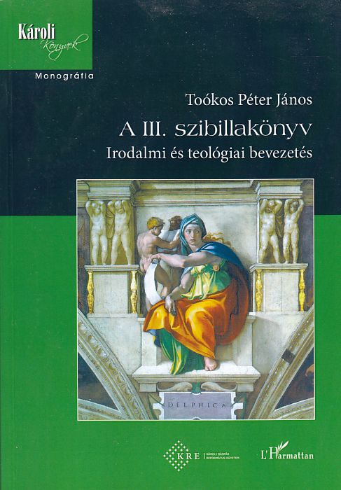 Toókos Péter János: A III. szibillakönyv Irodalmi és teológiai bevezetés