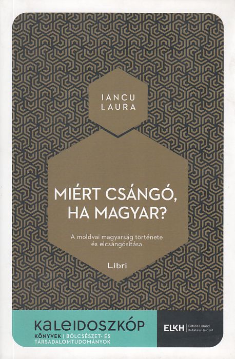 Iancu Laura: Miért csángó, ha magyar?
