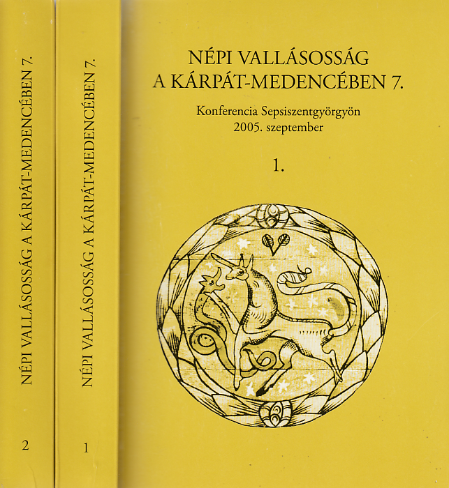 S. Lackovits Emőke, Szőcsné Gazda Enikő (szerk.): Népi vallásosság a Kárpát-medencében 7. I-II.