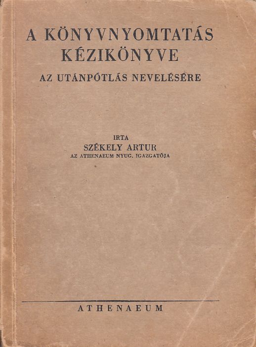 Székely Artur: A könyvnyomtatás kézikönyve