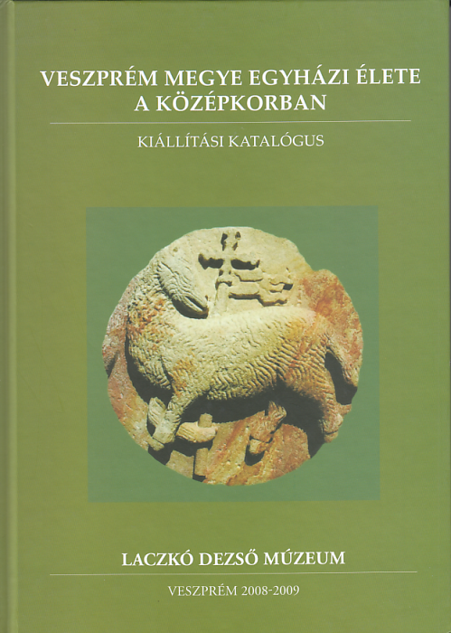 Rainer Pál (szerk.): Veszprém megye egyházi élete a középkorban