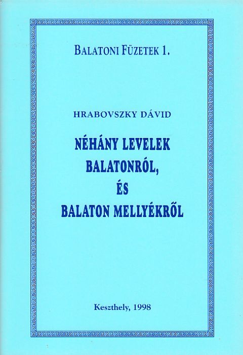 Hrabovszky Dávid: Néhány levelek Balatonról, és Balaton mellyékről