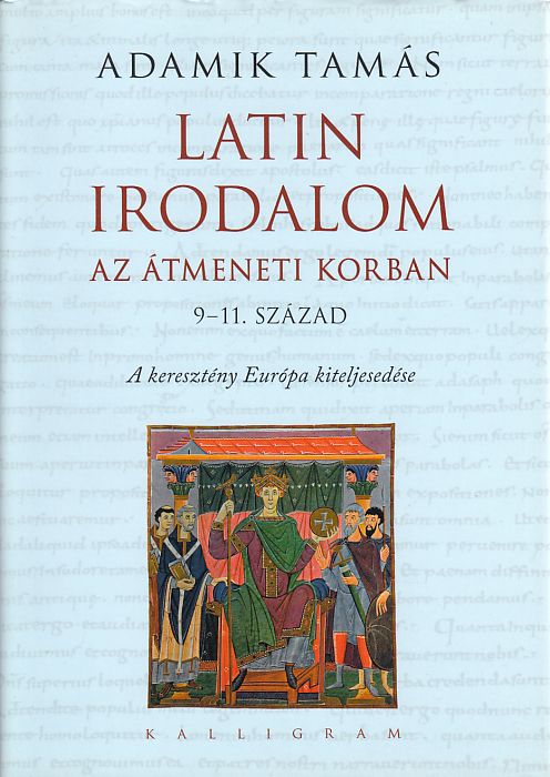 Adamik Tamás: Latin irodalom az átmeneti korban 9-11. század