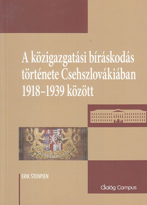 Erik Stenpien: A közigazgatási bíráskodás története Csehszlovákiában 1918-1939 között