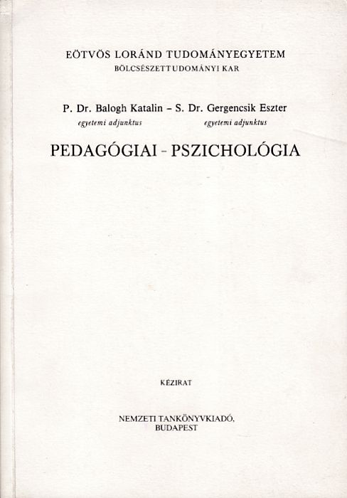 Dr. Gergencsik Eszter, Dr. Balogh Katalin: Pedagógia-pszichológia