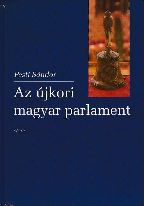Pesti Sándor: Az újkori magyar parlament