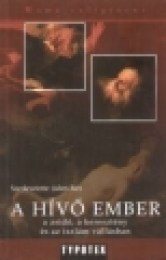 Julien Ries: A hívő ember a zsidó, a keresztény és az iszlám vallásban