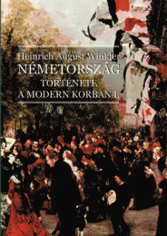 Heinrich August Winkler: Németország története a modern korban I-II.