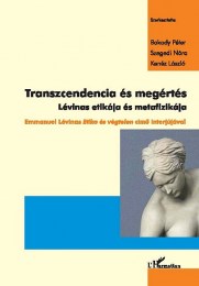 Bokody Péter - Szegedi Nóra - Kenéz László (szerk.): Transzcendencia és megértés - Lévinas etikája és metafizikája