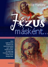 Philip Yancey: Jézus másként