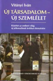 Vitányi Iván: Új társadalom - Új szemlélet - Kísérlet az emberi 