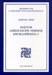 Lengyel Zsolt: Magyar asszociációs normák enciklopédiája I.