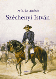 Oplatka András: Széchenyi István