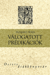 Pázmány Péter: Válogatott prédikációk