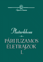 Plutarkhosz: Párhuzamos életrajzok I-II.