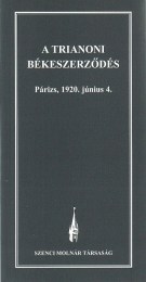 Szíj Rezsõ (szerk.): A trianoni békeszerzõdés Párizs 1920. június 4.