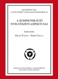 Gecsõ Tamás-Sárdi Csilla (szerk.): A kommunikáció nyelvészeti as