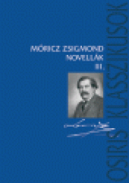 Móricz Zsigmond: Novellák III-IV.