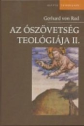 Rad, Gerhard von: Az Ószövetség teológiája II.