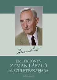 Fazekas József (szerk.): Emlékkönyv Zeman László 80. születésnapjára