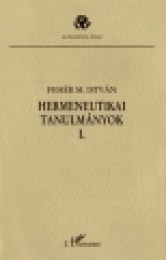Fehér M. István: Hermeneutikai tanulmányok I.