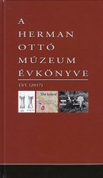 Csengeri Piroska, Szolyák Péter (szerk.): A Herman Ottó Múzeum évkönyve LVI. 2017