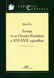 Bóka Éva: Európa és az Oszmán Birodalom a XVI-XVII. században