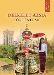 Balogh András: Délkelet-Ázsia történelme