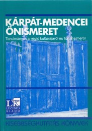 Cholnoky Győző (szerk.): Kárpát-medencei önismeret - Tanulmányok a régió kultúrájáról és történelméről