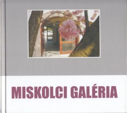 Dobrik István(szerk.): Miskolci Galéria