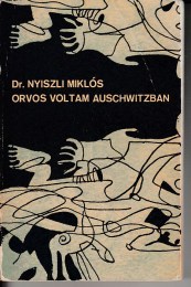 Dr. Nyiszli Miklós: Orvos voltam Auschwitzban - Mengele boncoló orvosa voltam