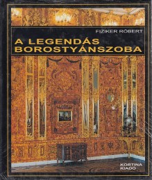 Fiziker Róbert: A legendás borostyánszoba