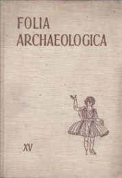 Folia archaeologica XV.