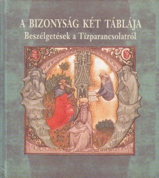 Gábor György (szerk.): A bizonyság két táblája. Beszélgetések a Tízparancsolatról