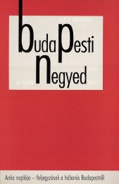 Gerő András (szerk.): Budapesti Negyed 37. - Anka naplója - feljegyzések a háborús Budapestről