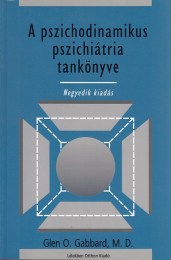 Glen O. Gabbard: A pszichodinamikus pszichiátria tankönyve