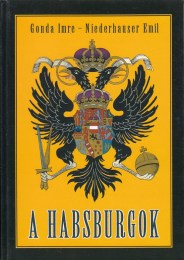Gonda Imre, Niederhauser Emil: A Habsburgok - Egy európai jelenség