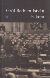 Gróf Bethlen István és kora