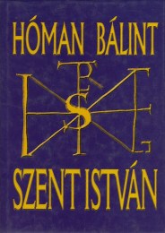 Hóman Bálint: Szent István