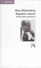 Hans Blumenberg: Hajótörés nézővel - Metaforológiai tanulmányok