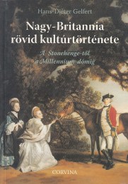 Hans-Dieter Gelfert: Nagy-Britannia rövid kultúrtörténete A Stonehenge-től a Millennium-dómig