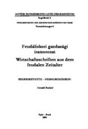 Horváth Richárd (szerk.): Feudáliskori gazdasági iratsorozat - Wirtschaftsschriften aus dem feudalen Zeitalter